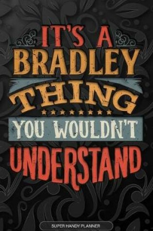 Cover of It's A Bradley Thing You Wouldn't Understand