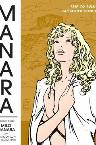 Cover of The Manara Library Volume 3: Trip To Tulum And Other Stories
