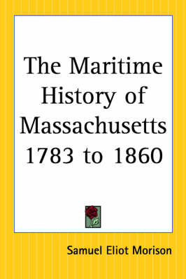 Book cover for The Maritime History of Massachusetts 1783 to 1860