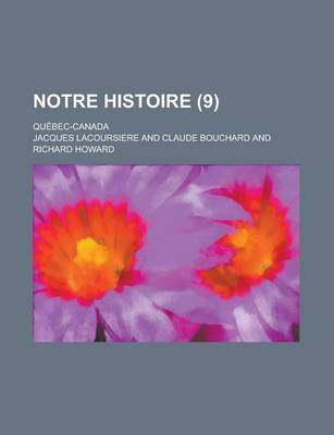 Book cover for Notre Histoire; Quebec-Canada (9 )