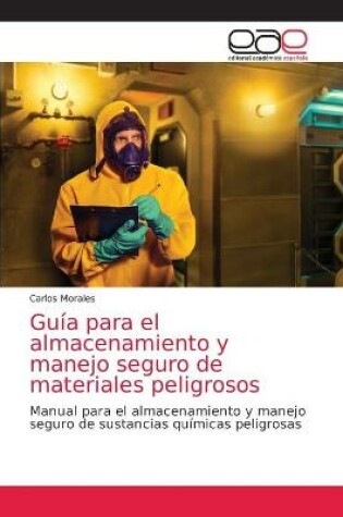 Cover of Guia para el almacenamiento y manejo seguro de materiales peligrosos