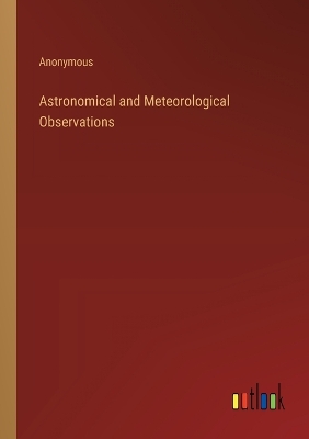 Book cover for Astronomical and Meteorological Observations