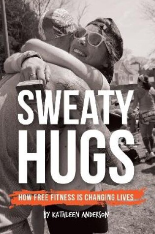 Cover of Sweaty Hugs