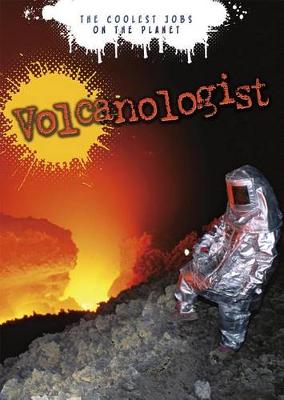 Book cover for Volcanologist the Coolest Jobs on the Planet