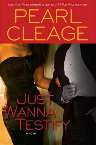Cover of Just Wanna Testify: A Novel