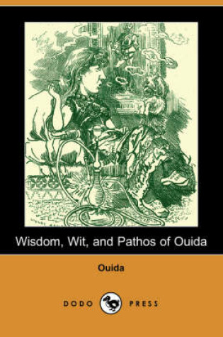 Cover of Wisdom, Wit, and Pathos of Ouida (Dodo Press)