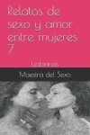 Book cover for Relatos de sexo y amor entre mujeres 7