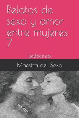 Cover of Relatos de sexo y amor entre mujeres 7