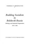 Book cover for Building Socialism in Bolshevik Russia