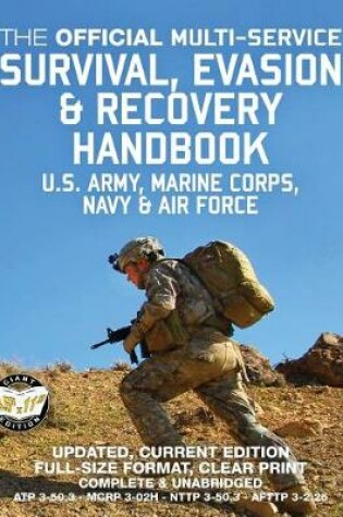 Cover of The Official Multi-Service Survival, Evasion & Recovery Handbook - Us Army, Marine Corps, Navy & Air Force