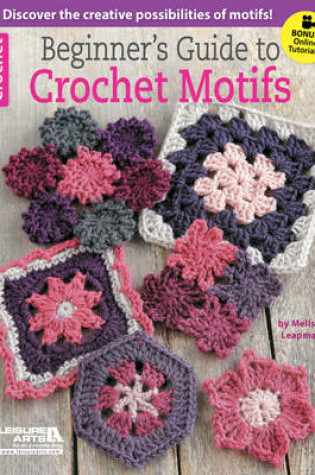 Cover of Beginner's Guide to Crochet Motifs