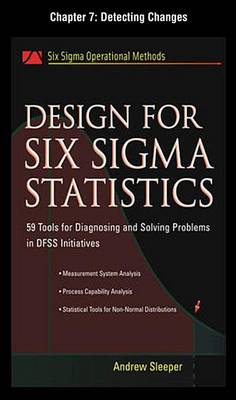 Book cover for Design for Six SIGMA Statistics, Chapter 7 - Detecting Changes