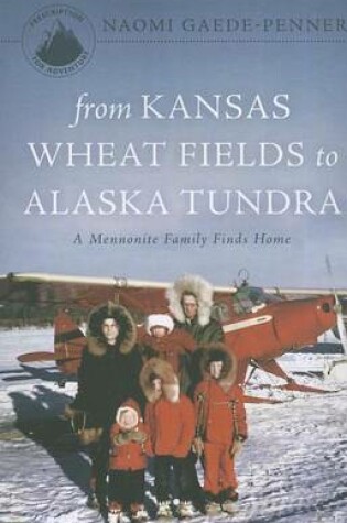 Cover of From Kansas Wheat Fields to Alaska Tundra