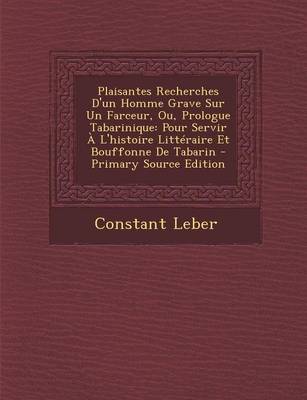 Book cover for Plaisantes Recherches D'Un Homme Grave Sur Un Farceur, Ou, Prologue Tabarinique