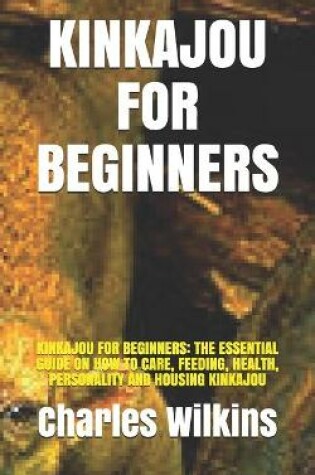 Cover of Kinkajou for Beginners