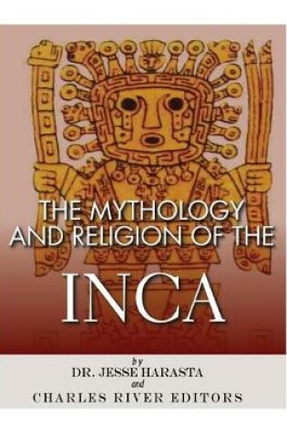 Cover of The Mythology and Religion of the Inca