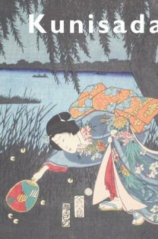 Cover of Kunisada: Imaging Drama and Beauty