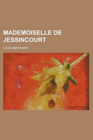 Cover of Mademoiselle de Jessincourt