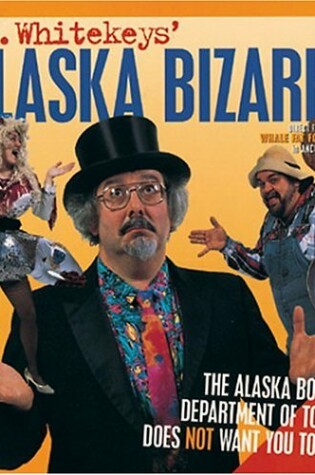 Cover of Mr. Whitekeys' Alaska Bizarre