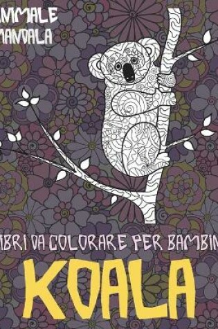 Cover of Libri da colorare per bambini - Mandala - Animale - Koala