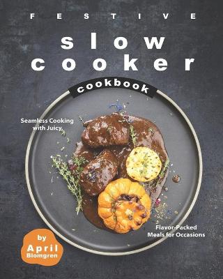 Book cover for Festive Slow Cooker Cookbook