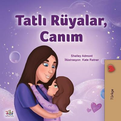 Cover of Sweet Dreams, My Love (Turkish Children's Book)