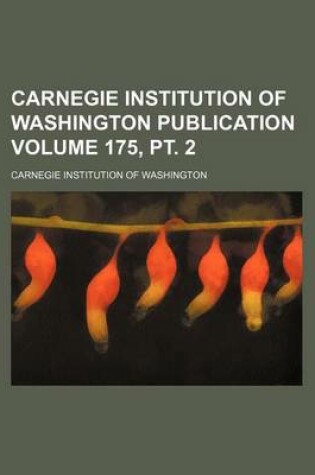 Cover of Carnegie Institution of Washington Publication Volume 175, PT. 2