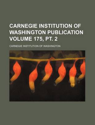 Book cover for Carnegie Institution of Washington Publication Volume 175, PT. 2