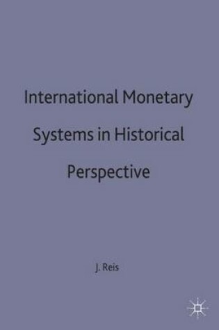 Cover of International Monetary Systems in Historical Perspective
