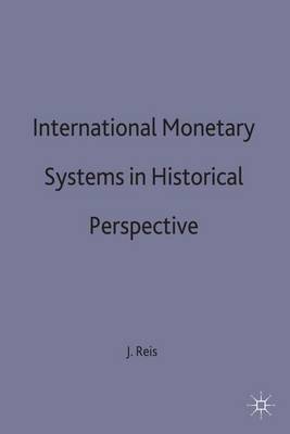 Book cover for International Monetary Systems in Historical Perspective
