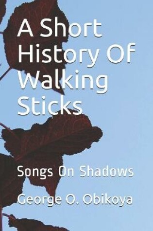Cover of A Short History Of Walking Sticks