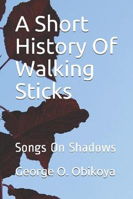 Book cover for A Short History Of Walking Sticks
