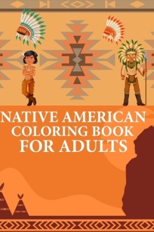 Cover of Native American Coloring Book For Adults