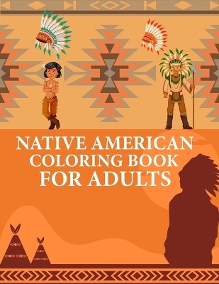 Book cover for Native American Coloring Book For Adults