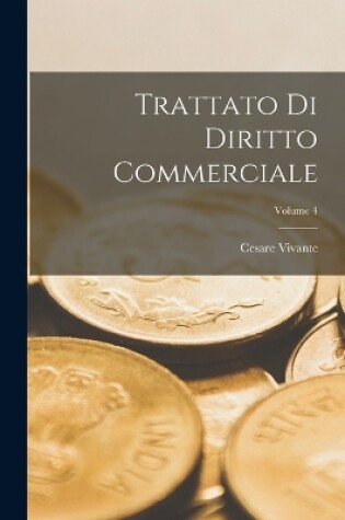 Cover of Trattato Di Diritto Commerciale; Volume 4