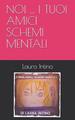 Book cover for Noi ... I Tuoi Amici Schemi Mentali