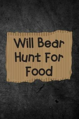 Cover of Will Bear Hunt For Food