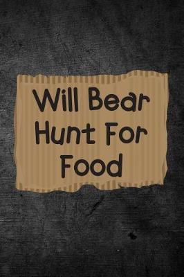 Book cover for Will Bear Hunt For Food