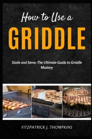 Cover of How to Use a Griddle