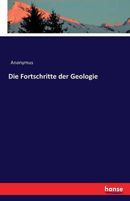 Book cover for Die Fortschritte der Geologie