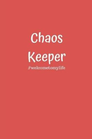 Cover of Chaos Keeper #welcometomylife