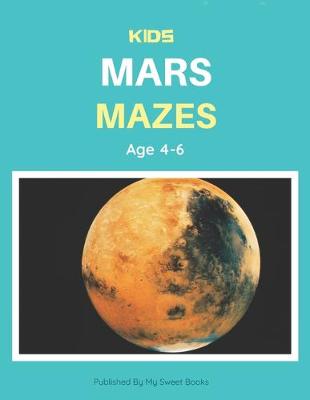 Book cover for Kids Mars Mazes Age 4-6