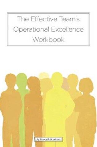 Cover of The Effective Team's Operational Excellence Workbook