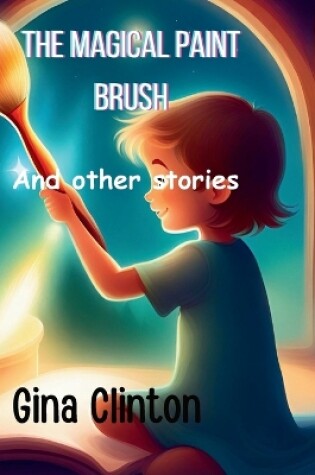 Cover of The magical paint brush and other stories