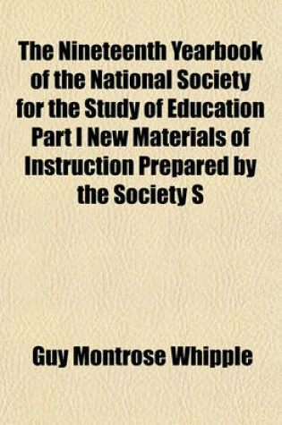 Cover of The Nineteenth Yearbook of the National Society for the Study of Education Part I New Materials of Instruction Prepared by the Society S