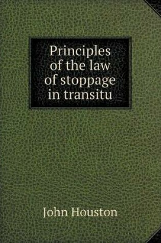 Cover of Principles of the law of stoppage in transitu