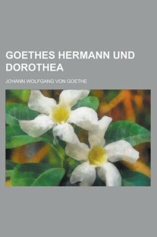 Cover of Goethes Hermann Und Dorothea