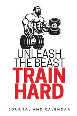 Book cover for Unleash the Beast Train Hard