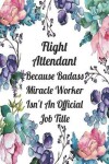 Book cover for Flight Attendant Because Badass Miracle Worker Isn't An Official Job Title