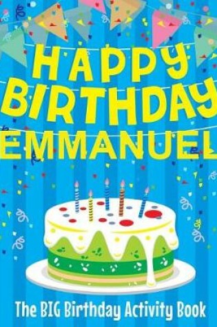 Cover of Happy Birthday Emmanuel - The Big Birthday Activity Book